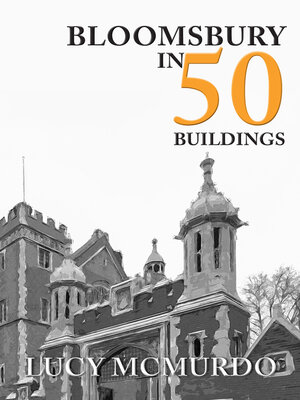 cover image of Bloomsbury in 50 Buildings